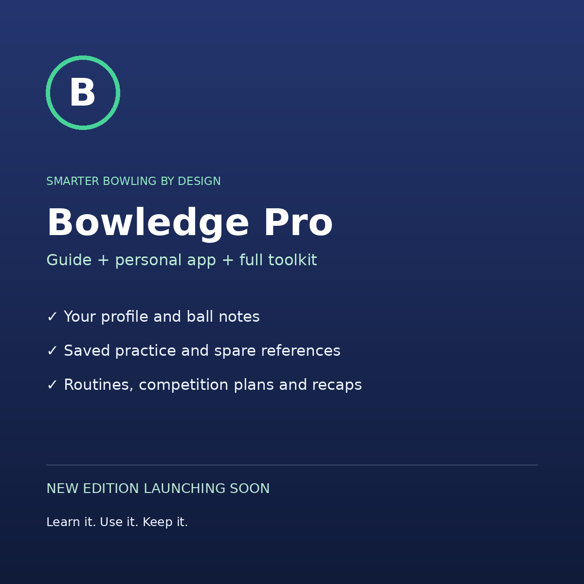 Bowledge Pro guide, personal app and full toolkit. New edition launching soon.